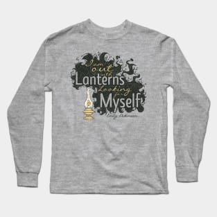 Emily Dickinson Quote - I am Out with Lanterns, Looking For Myself Long Sleeve T-Shirt